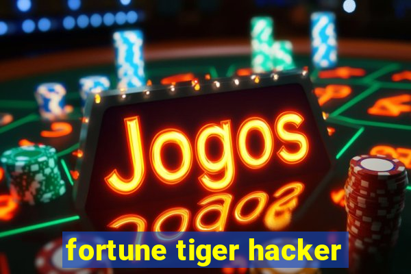 fortune tiger hacker